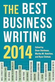 The Best Business Writing 2014 by Dean Starkman, Martha M. Hamilton, Ryan Chittum, 9780231170154