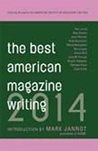 The Best American Magazine Writing 2014 by Sid Holt, The American Society of Magazine Editors, Mark Jannot, 9780231169578