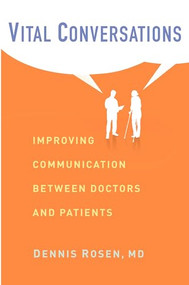 Vital Conversations (Improving Communication Between Doctors and Patients) by Dennis Rosen, 9780231164443