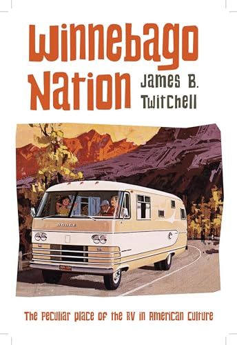 Winnebago Nation (The RV in American Culture) by James B. Twitchell, 9780231167789