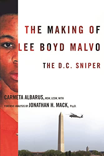 The Making of Lee Boyd Malvo (The D.C. Sniper) - 9780231143103 by Carmeta Albarus, Jonathan Mack, 9780231143103