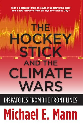 The Hockey Stick and the Climate Wars (Dispatches from the Front Lines) - 9780231152556 by Michael E. Mann, 9780231152556