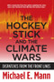 The Hockey Stick and the Climate Wars (Dispatches from the Front Lines) - 9780231152556 by Michael E. Mann, 9780231152556