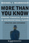 More Than You Know (Finding Financial Wisdom in Unconventional Places (Updated and Expanded)) by Michael J. Mauboussin, 9780231143738
