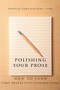 Polishing Your Prose (How to Turn First Drafts Into Finished Work) by Steven M. Cahn, Victor L. Cahn, Mary Ann Caws, 9780231160896