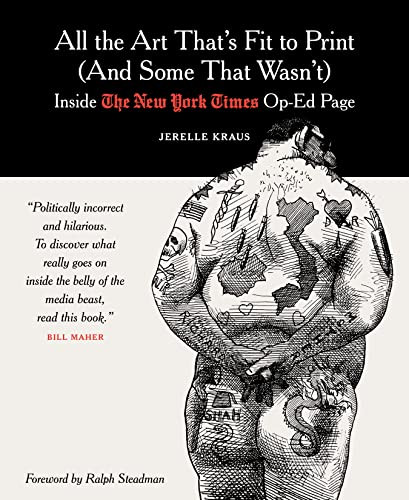 All the Art That's Fit to Print (And Some That Wasn't) (Inside The New York Times Op-Ed Page) - 9780231138246 by Jerelle Kraus, 9780231138246