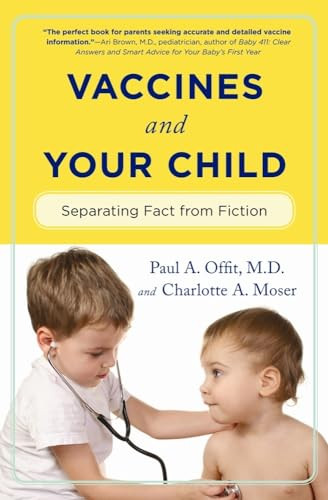 Vaccines and Your Child (Separating Fact from Fiction) by Paul A. Offit, Charlotte A. Moser, 9780231153072