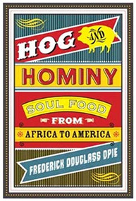 Hog and Hominy (Soul Food from Africa to America) by Frederick Douglass Opie, 9780231146395