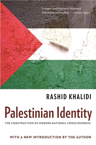 Palestinian Identity (The Construction of Modern National Consciousness) by Rashid Khalidi, 9780231150750