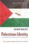 Palestinian Identity (The Construction of Modern National Consciousness) by Rashid Khalidi, 9780231150750