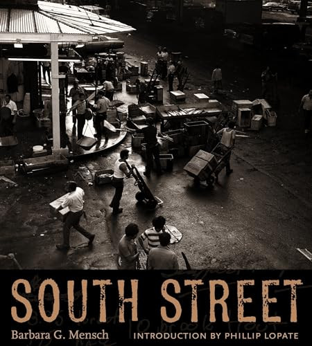 South Street by Barbara Mensch, Philip Lopate, 9780231139335