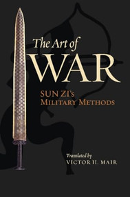 The Art of War (Sun Zi's Military Methods) by Sun Zi, Victor H. Mair, 9780231133838