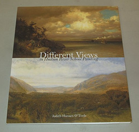 Different Views in Hudson River School Painting by Judith Hansen O'Toole, 9780231138215
