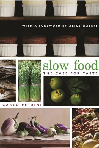 Slow Food (The Case for Taste) by Carlo Petrini, William McCuaig, Alice Waters, 9780231128452