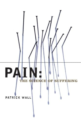 Pain (The Science of Suffering) by Patrick Wall, 9780231120074