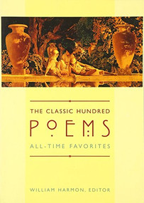 The Classic Hundred Poems (All-Time Favorites) by William Harmon, 9780231112598