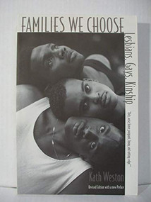 Families We Choose (Lesbians, Gays, Kinship) by Kath Weston, 9780231110938