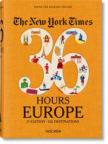 The New York Times 36 Hours (Europe. 3rd Edition) (French Edition) by Barbara Ireland, 9783836575669