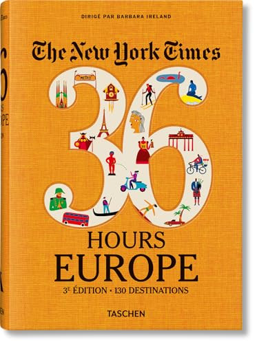 The New York Times 36 Hours (Europe. 3rd Edition) (French Edition) by Barbara Ireland, 9783836575669