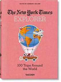 The New York Times Explorer (100 Dream Trips Around the World From the Algarve to Xian) by Barbara Ireland, 9783836584173
