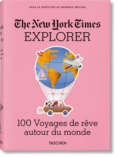 The New York Times Explorer. 100 Voyages de rêve autour du monde (French Edition) by Barbara Ireland, 9783836584180