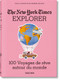 The New York Times Explorer. 100 Voyages de rêve autour du monde (French Edition) by Barbara Ireland, 9783836584180
