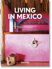 Living in Mexico (45th Ed.) (Bi-Lingual Edition) by Angelika Taschen, Barbara & René Stoeltie, 9783836588454
