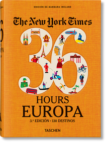 The New York Times 36 Hours (Europa. 3.a edición) (Spanish Edition) by Barbara Ireland, 9783836580595