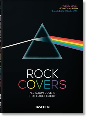 Rock Covers. 40th Ed. (Bi-Lingual Edition) by Jonathan Kirby, Robbie Busch, Julius Wiedemann, 9783836576444