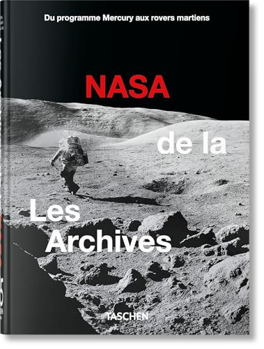 Les Archives de la NASA. 45th Ed. (French Edition) by Piers Bizony, 9783836589284