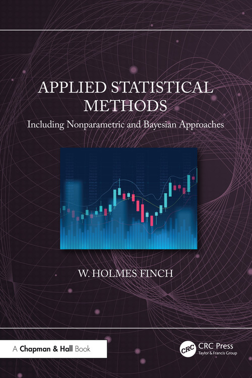 Applied Statistical Methods (Including Nonparametric and Bayesian Approaches) by W. Holmes Finch, 9781032459349