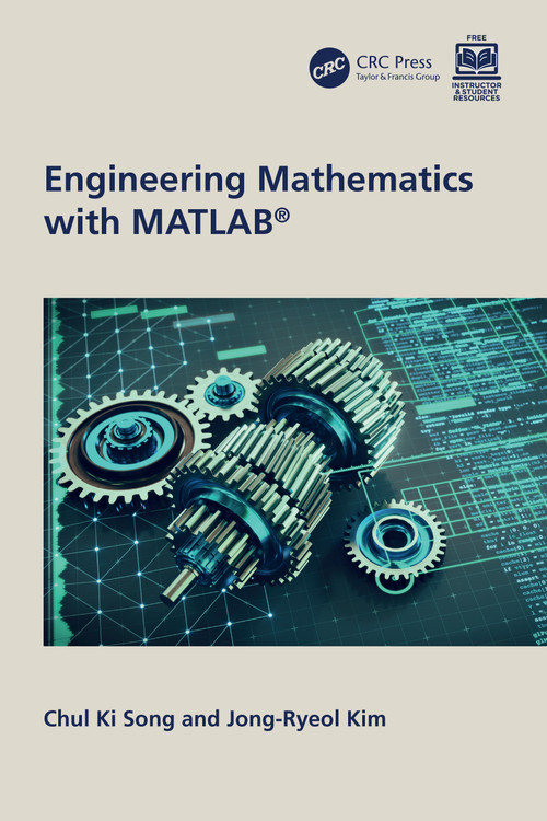 Engineering Mathematics with MATLAB by Chul Ki Song, Jong-Ryeol Kim, 9781041002550