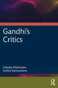Gandhi's Critics by Subrata Mukherjee, Sushila Ramaswamy, 9781032963457