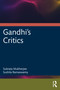 Gandhi's Critics by Subrata Mukherjee, Sushila Ramaswamy, 9781032963457