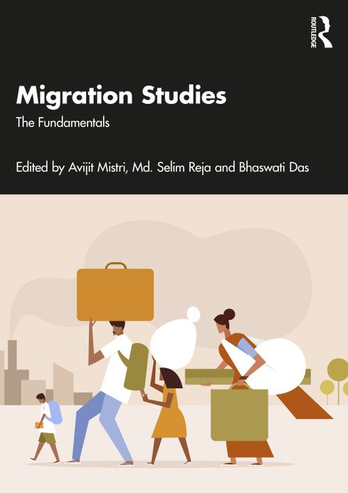 Migration Studies (The Fundamentals) by Avijit Mistri, MD SELIM REJA, Bhaswati Das, 9781032958422