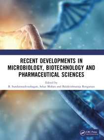 Recent Developments in Microbiology, Biotechnology and Pharmaceutical Sciences by B. Sundaravadivazhagan, Sekar Mohan, Balakrishnaraja Rengaraju, 9781041022053
