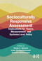 Socioculturally Responsive Assessment (Implications for Theory, Measurement, and Systems-Level Policy) by Randy E. Bennett, Linda Darling-Hammond, Aneesha Badrinarayan, 9781032563589