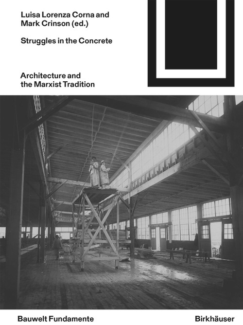 Struggles in the Concrete (Architecture and the Marxist Tradition) by Mark Crinson, Luisa Lorenza Corna, 9783035628937