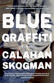 Blue Graffiti - 9781961884540 by Calahan Skogman, 9781961884540