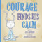 Courage Finds His Calm by Lisa Watson, Isabella Clark, 9781636986197