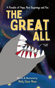 The Great All (A Parable of Hope, New Beginnings, and You) by Molly Davis Moon, 9781684818143