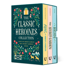 The Classic Heroines Collection Boxed Set (Anne of Green Gables, Heidi, The Secret Garden) by L.M. Montgomery, Johanna Spyri, Frances Hodgson Burnett, 9781454958758