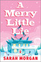 A Merry Little Lie (A Heartwarming Christmas Holiday Romance) - 9781335013224 by Sarah Morgan, 9781335013224