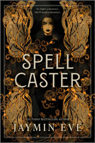 Spellcaster (A Slowburn Enemies to Lovers Magical Dark Academia Spicy Romantasy) - 9781335472007 by Jaymin Eve, 9781335472007