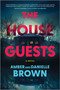 The House Guests (A Novel) by Amber and Danielle Brown, 9781525809903