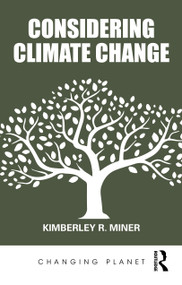 Considering Climate Change by Kimberley R. Miner, 9781032452999