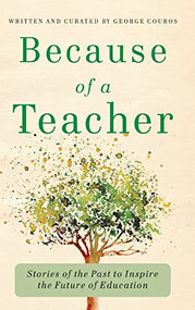 Because of a Teacher: Stories of the Past to Inspire the Future of Education - 9781948334440 by George Couros, 9781948334440