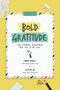 Bold Gratitude: The Journal Designed for You and by You by Lainie Rowell, Allyson Liu, 9781948334662