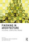 Finishing in Architecture (Polishing, Completing, Ending) by Paul Emmons, Marcia Feuerstein, Negar Goljan, 9781032722030