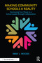 Making Community Schools a Reality (Harnessing Your Power as a School Leader through Collaboration) by Emily L. Woods, 9781032693101